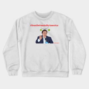 Don't De Santis My America Crewneck Sweatshirt